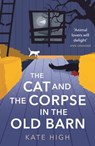 The Cat and the Corpse in the Old Barn - Kate High - 9781472131720