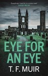 Eye for an Eye - T.F. Muir - 9781472132581