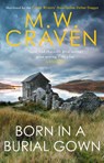 Born in a Burial Gown - M. W. Craven - 9781472132642