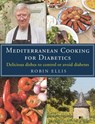 Mediterranean Cooking for Diabetics - Robin Ellis - 9781472136381
