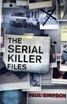The Serial Killer Files - Paul Simpson - 9781472136749