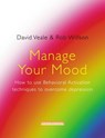 Manage Your Mood: How to Use Behavioural Activation Techniques to Overcome Depression - David Veale ; Rob Willson - 9781472137708
