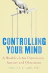 Controlling Your Mind - David A. Clark PhD - 9781472137760