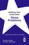 Helping Your Child with Sleep Problems - Rachel Hiller ; Michael Gradisar - 9781472138729