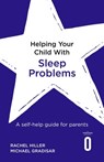 Helping Your Child with Sleep Problems - Michael Gradisar ; Rachel Hiller - 9781472138736
