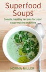 Superfood Soups - Norma Miller - 9781472138828