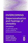 Overcoming Depersonalisation and Feelings of Unreality, 2nd Edition - Anthony David ; Emma Lawrence ; Dawn Baker ; Elaine Hunter - 9781472140623