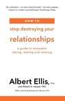 How to Stop Destroying Your Relationships - Albert Ellis ; Robert A. Harper - 9781472142801