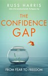 The Confidence Gap - Russ Harris - 9781472144478