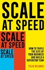 Scale at Speed - Felix Velarde - 9781472145888