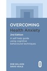 Overcoming Health Anxiety 2nd Edition - Rob Willson ; David Veale - 9781472146601