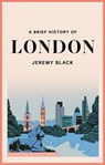 A Brief History of London - Jeremy Black - 9781472146717