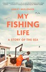 My Fishing Life - Ashley Mullenger - 9781472148339