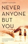 Never Anyone But You - Rupert Thomson - 9781472153487