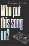 Who Put This Song On? - Morgan Parker - 9781472154217