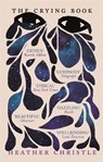 The Crying Book - Heather Christle - 9781472154712
