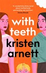 With Teeth - Kristen Arnett - 9781472156518