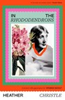 In the Rhododendrons - Heather Christle - 9781472158710
