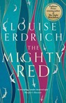 The Mighty Red - Louise Erdrich - 9781472159533