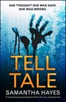 Tell-Tale: A heartstopping psychological thriller with a jaw-dropping twist - Samantha Hayes - 9781472203359