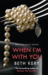 When I'm With You Complete Novel (Because You Are Mine Series #2) - Beth Kery - 9781472204189