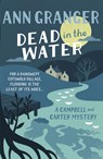 Dead In The Water (Campbell & Carter Mystery 4) - Ann Granger - 9781472204585
