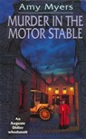 Murder In The Motor Stable (Auguste Didier Mystery 9) - Amy Myers - 9781472213907