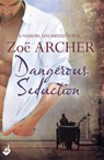 Dangerous Seduction: Nemesis, Unlimited Book 2 (A page-turning historical adventure romance) - Zoe Archer - 9781472214225