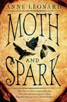 Moth and Spark - Anne Leonard - 9781472214836