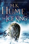 The Ice King (Twilight of the Celts Book III) - M. K. Hume - 9781472215765