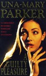 A Guilty Pleasure - Una-Mary Parker - 9781472224774