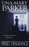 Sweet Vengeance - Una-Mary Parker - 9781472224880