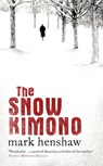 The Snow Kimono - Mark Henshaw - 9781472225689
