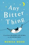 Any Bitter Thing - Monica Wood - 9781472231994