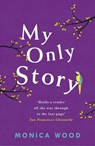 My Only Story - Monica Wood - 9781472232014