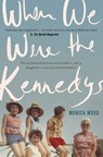 When We Were the Kennedys - Monica Wood - 9781472232038