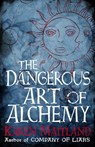 The Dangerous Art of Alchemy - Karen Maitland - 9781472234728