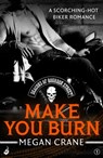 Make You Burn: Deacons of Bourbon Street 1 (A scorching-hot biker romance) - Megan Crane - 9781472236791