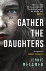 Gather the Daughters - Jennie Melamed - 9781472241726