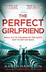 The Perfect Girlfriend - Karen Hamilton - 9781472244284