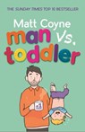 Man vs. Toddler - Matt Coyne - 9781472245045