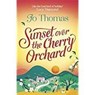 Sunset over the Cherry Orchard - Jo Thomas - 9781472245977