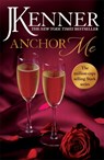 Anchor Me: Stark Series Book 4 - J. Kenner - 9781472246868