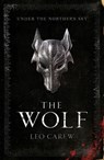 The Wolf (The UNDER THE NORTHERN SKY Series, Book 1) - Leo Carew - 9781472246998