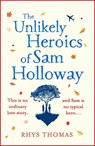 The Unlikely Heroics of Sam Holloway - Rhys Thomas - 9781472248121