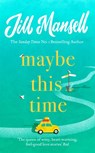 Maybe This Time - Jill Mansell - 9781472248466