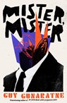 Mister, Mister - Guy Gunaratne - 9781472250247