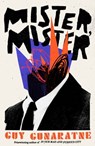 Mister, Mister - Guy Gunaratne - 9781472250261
