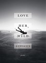 Love Her Wild - Atticus Poetry - 9781472250933