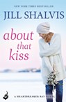 About That Kiss - Jill (Author) Shalvis - 9781472252197